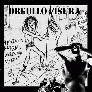Orgullo Fisura : Violencia Marginal